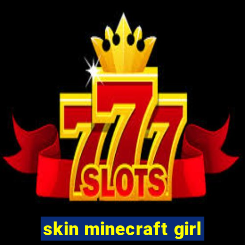 skin minecraft girl