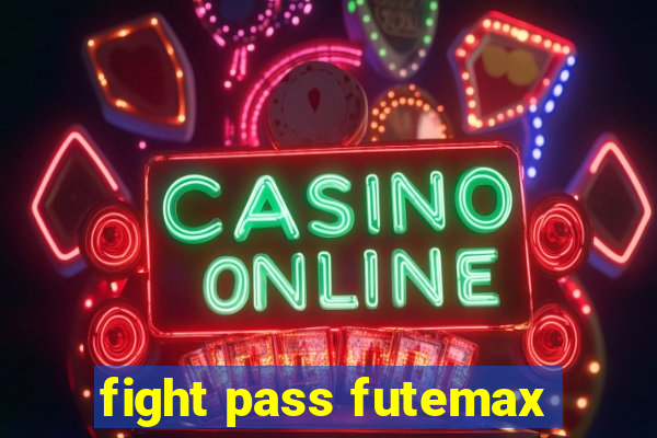 fight pass futemax