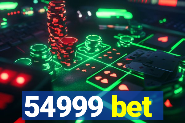 54999 bet