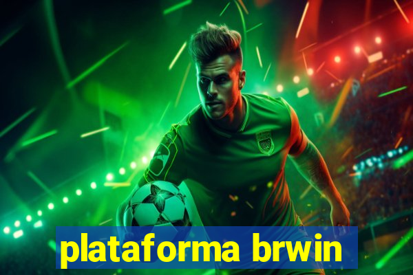 plataforma brwin