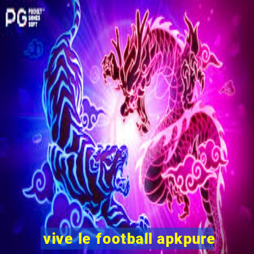 vive le football apkpure