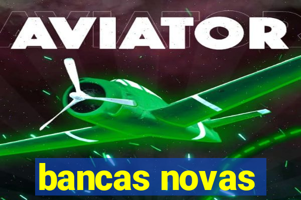 bancas novas