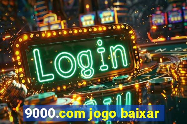 9000.com jogo baixar