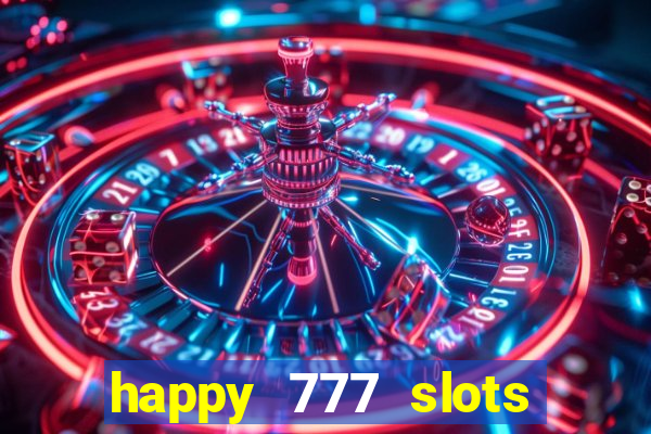 happy 777 slots paga mesmo