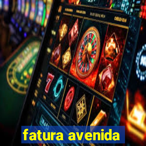 fatura avenida