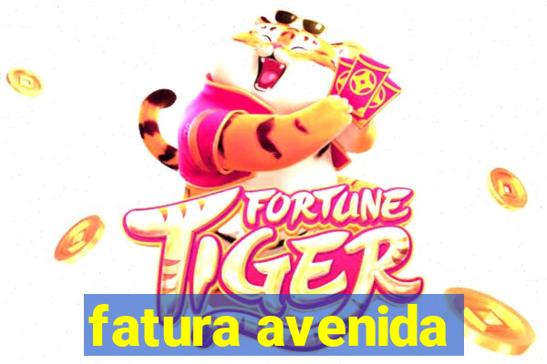 fatura avenida