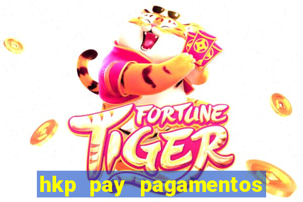 hkp pay pagamentos ltda jogo do tigre