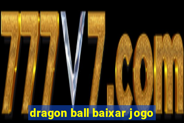 dragon ball baixar jogo