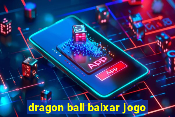 dragon ball baixar jogo