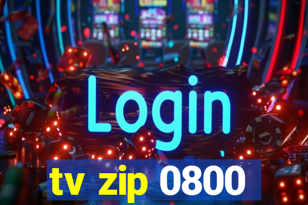 tv zip 0800