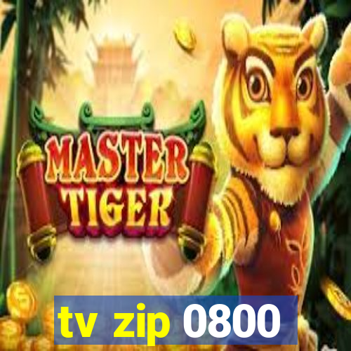 tv zip 0800