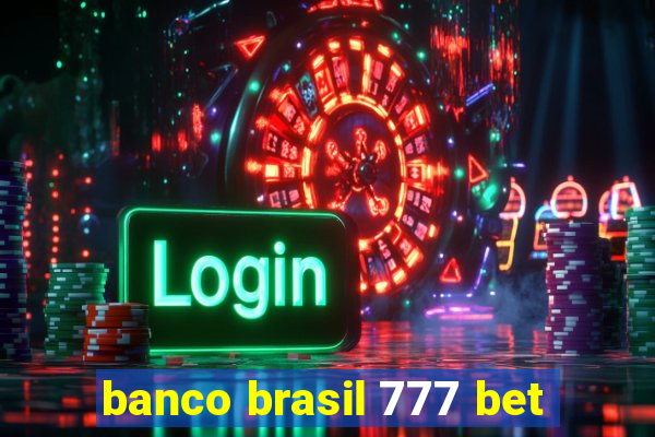 banco brasil 777 bet