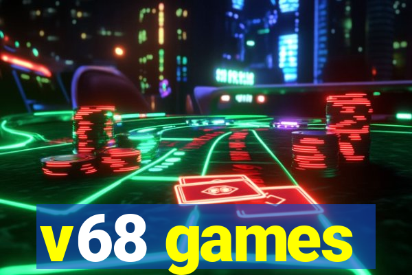 v68 games