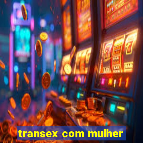 transex com mulher