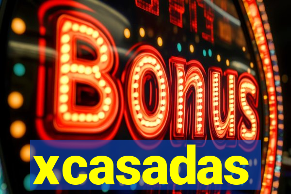 xcasadas