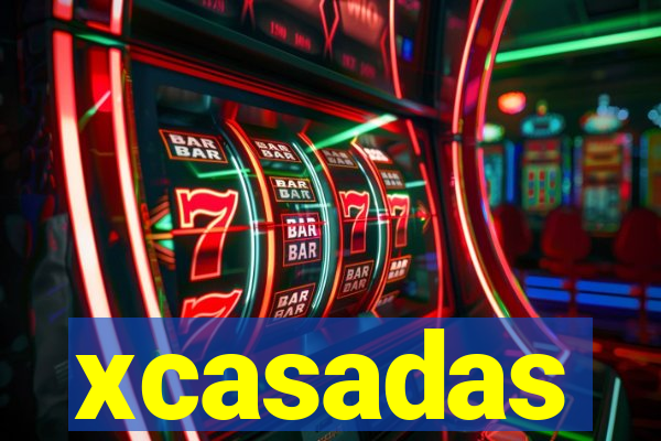 xcasadas