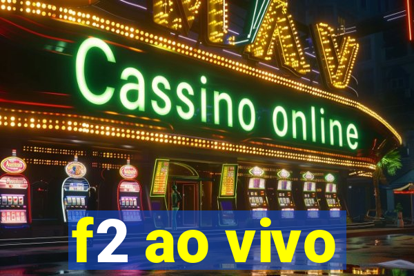 f2 ao vivo