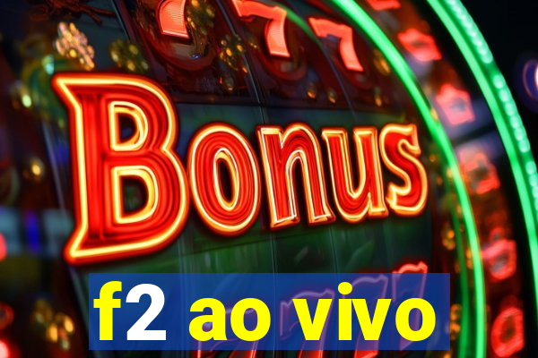 f2 ao vivo