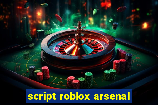 script roblox arsenal