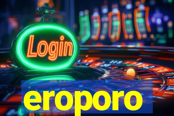 eroporo