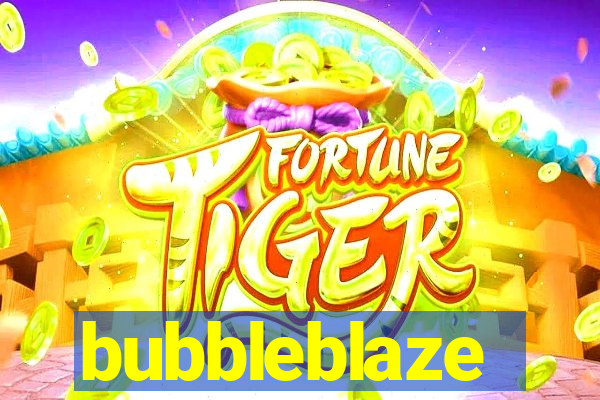 bubbleblaze