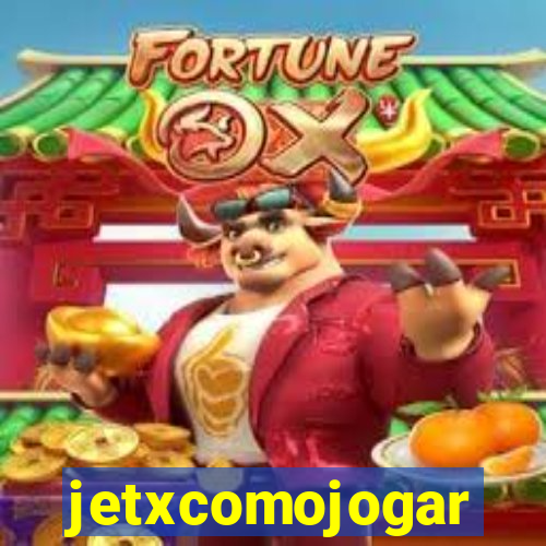 jetxcomojogar