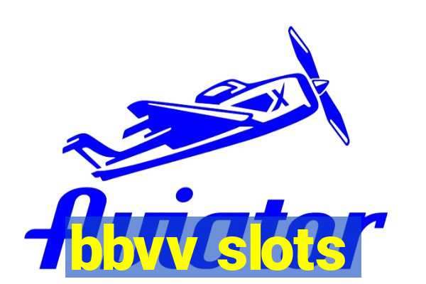 bbvv slots