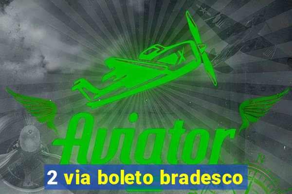 2 via boleto bradesco