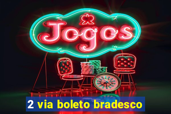 2 via boleto bradesco