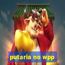 putaria no wpp