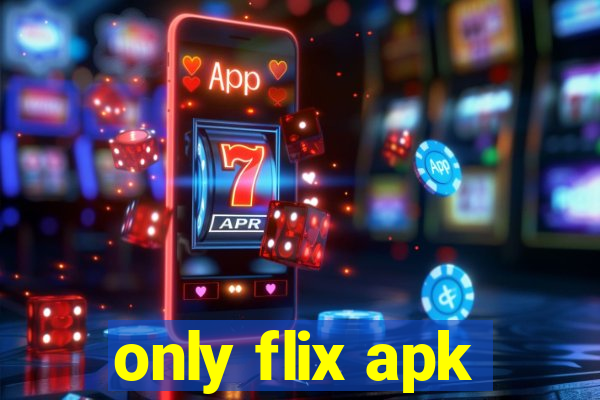 only flix apk