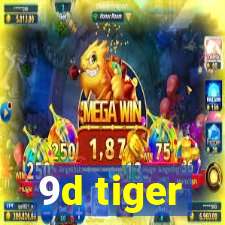 9d tiger