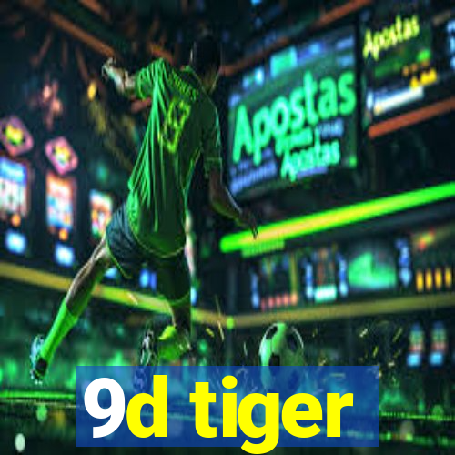 9d tiger