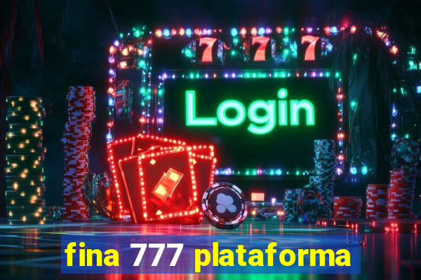 fina 777 plataforma