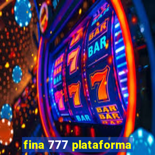 fina 777 plataforma