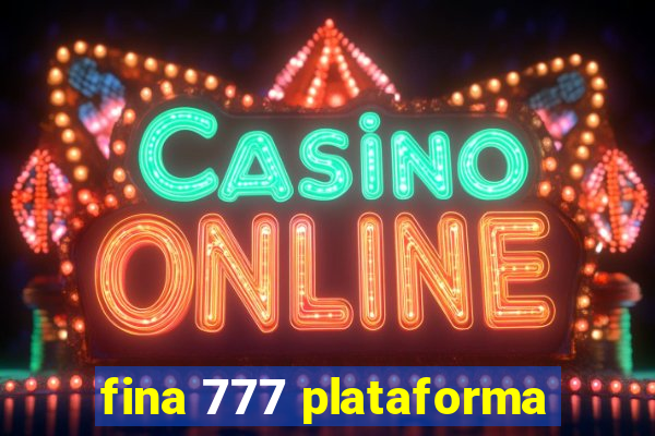 fina 777 plataforma