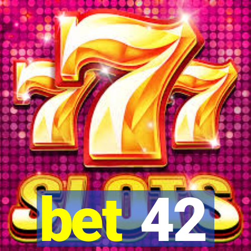 bet 42