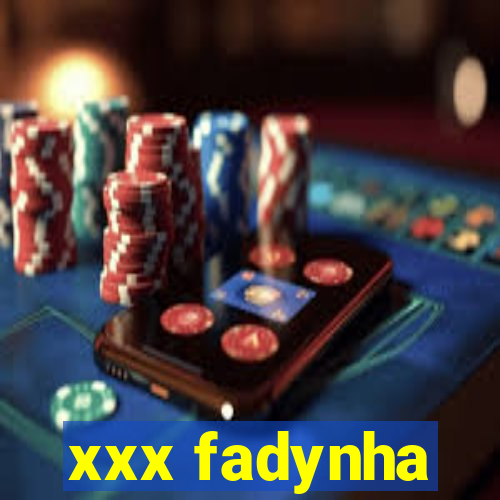 xxx fadynha