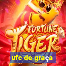 ufc de graça