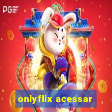 onlyflix acessar