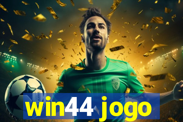 win44 jogo