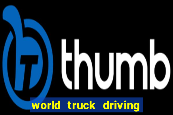 world truck driving simulator dinheiro infinito