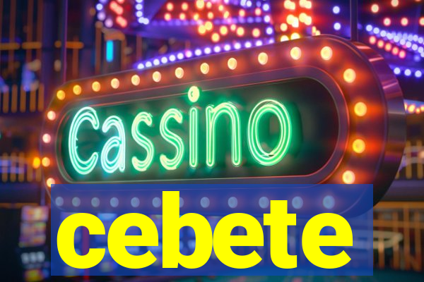 cebete