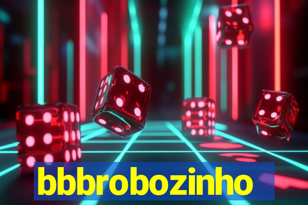 bbbrobozinho