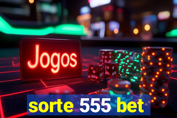 sorte 555 bet