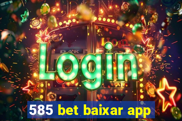 585 bet baixar app