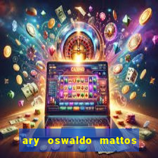 ary oswaldo mattos filho fortuna