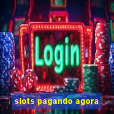 slots pagando agora