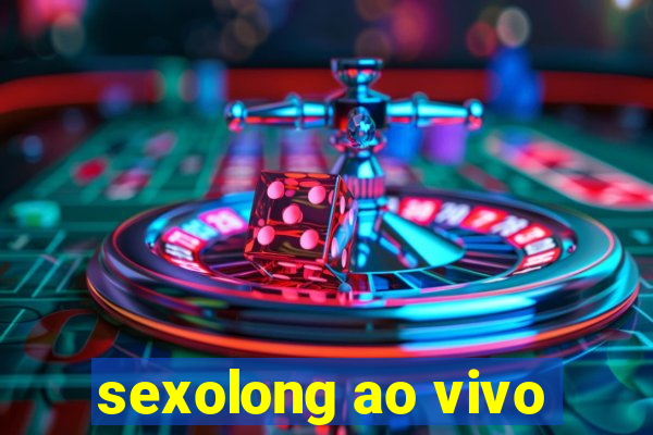 sexolong ao vivo