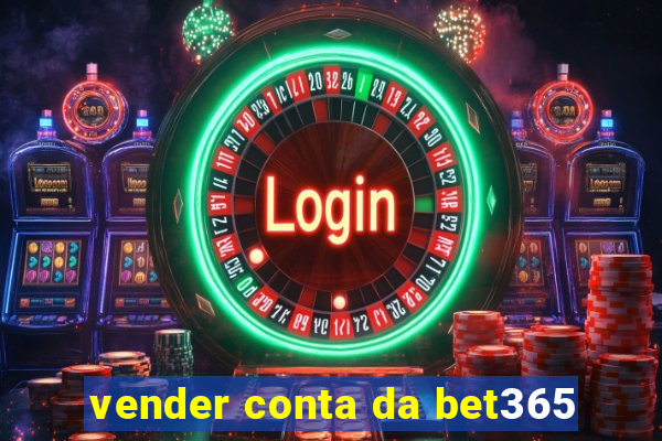 vender conta da bet365